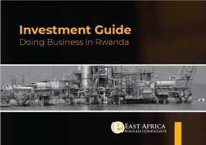 Doing business in Rwanda Investment Guide